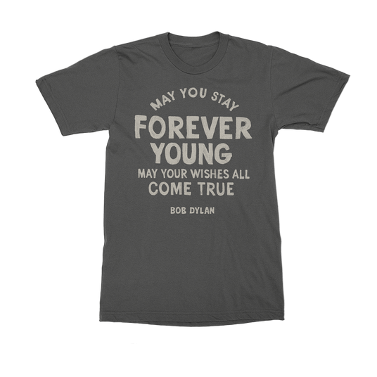 May You Stay Forever Young T-Shirt