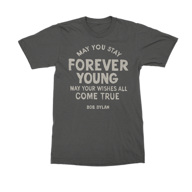 May You Stay Forever Young T-Shirt